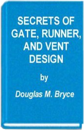 Secrets of Gate, Runner, and Vent Design 